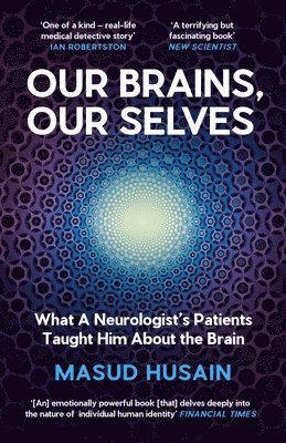 Masud Husain - Our Brains, Our Selves, Häftad