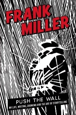 Frank Miller - Push the Wall, Inbunden