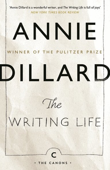 Annie Dillard - Writing Life, Häftad
