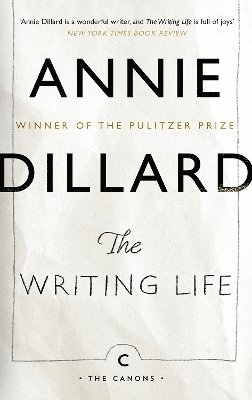 Annie Dillard, Anne Dillard - Writing Life, Häftad