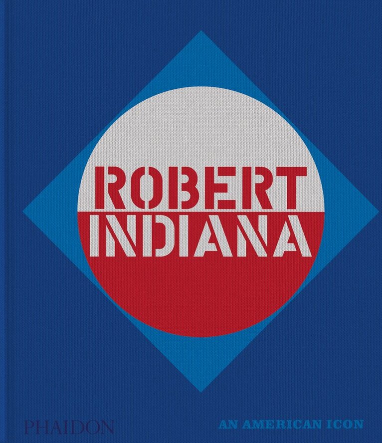 Simon Salama-Caro, Emeline Salama-Caro, Robert Indiana, Richard Meyer, Prudence Peiffer, Robert Pincus-Witten - Robert Indiana, Inbunden