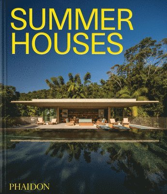 Phaidon Editors - Summer Houses, Inbunden