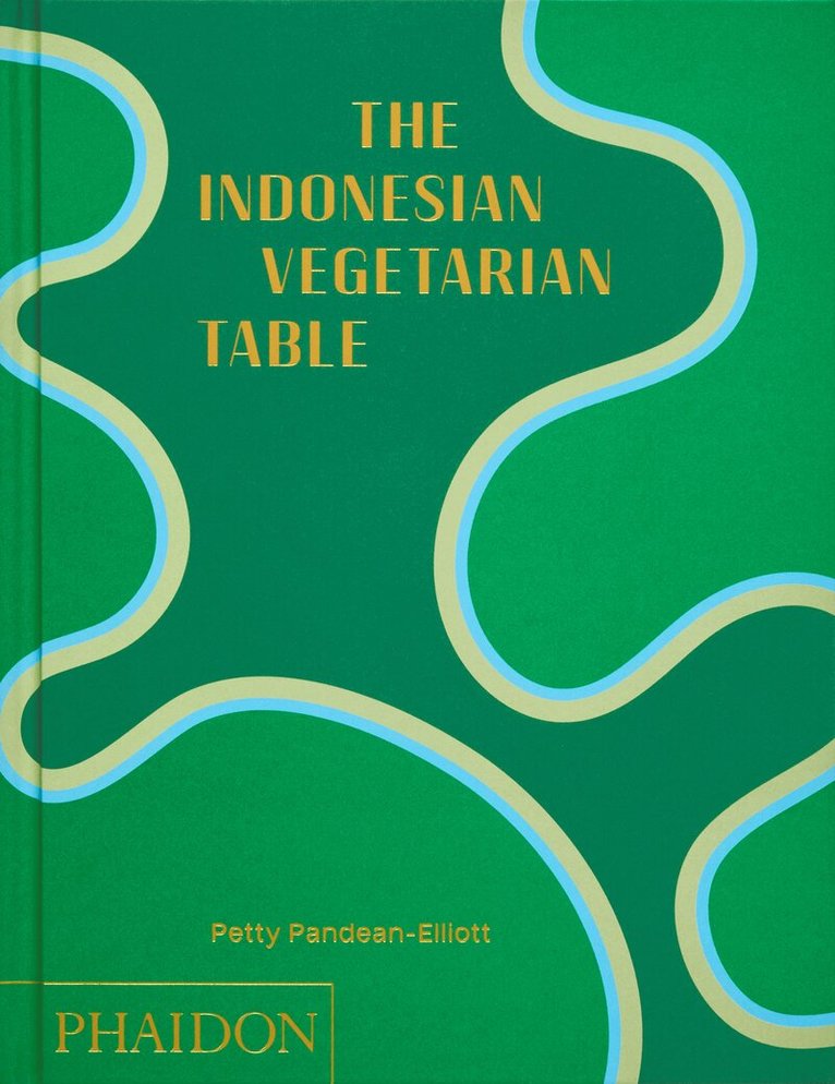 Petty Pandean-Elliott - Indonesian Vegetarian Table, Inbunden