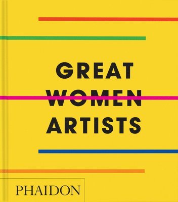 Phaidon Editors - Great Women Artists, Inbunden