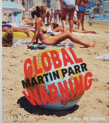 Martin Parr - Global Warning, Häftad
