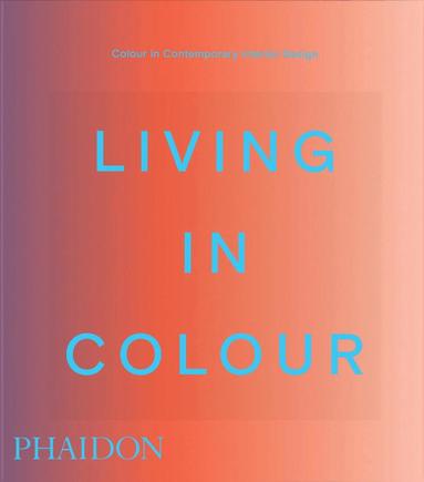 Phaidon Editors - Living in Colour, Inbunden