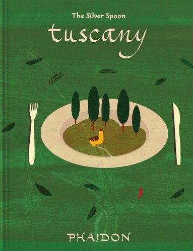 The Silver Spoon Kitchen - Tuscany, Inbunden