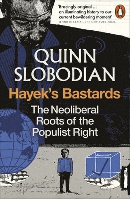 Quinn Slobodian - Hayek's Bastards, Häftad
