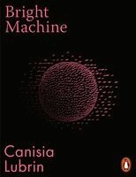 Canisia Lubrin - Bright Machine, Häftad