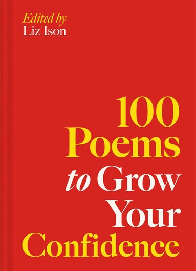 Liz Ison, Liz Ison - 100 Poems to Grow Your Confidence, Inbunden