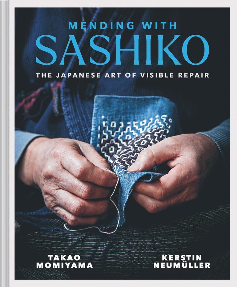 Kerstin Neumüller, Takao Momiyama, Kerstin Neumuller, Takao Momi Momiyama - Mending with Sashiko, Inbunden