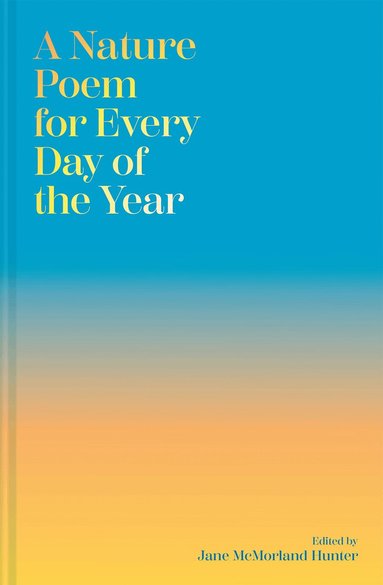 Jane McMorland Hunter, Jane McMorland Hunter - Nature Poem for Every Day of the Year, Inbunden
