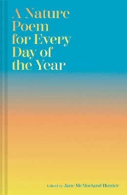 Jane McMorland Hunter, Jane McMorland Hunter - Nature Poem for Every Day of the Year, Inbunden