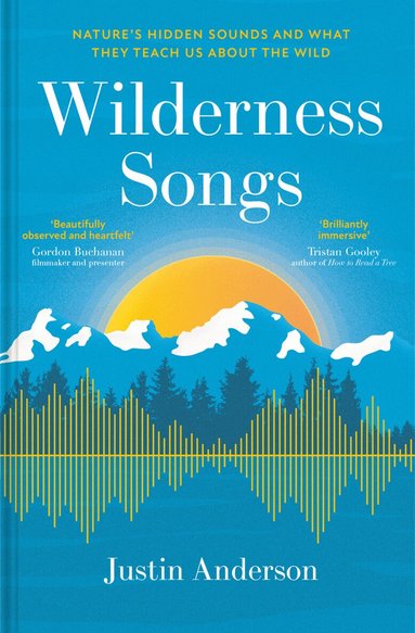 Justin Anderson - Wilderness Songs, Inbunden
