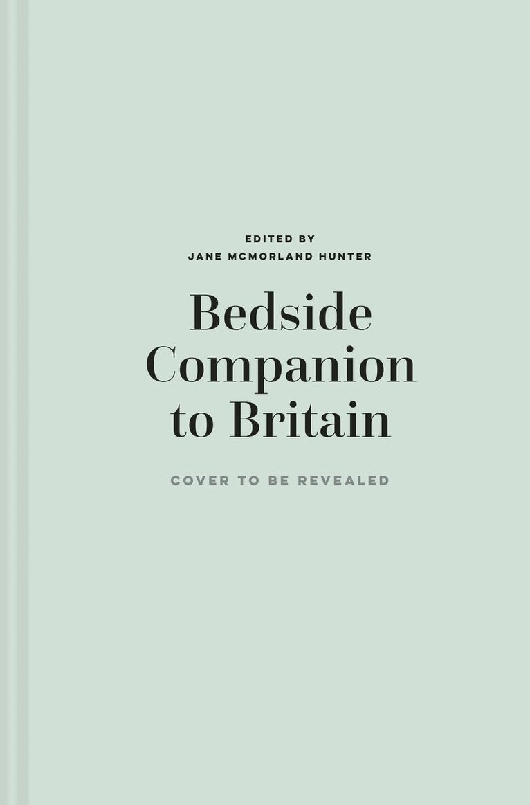 Jane McMorland Hunter - Bedside Companion to Britain, Inbunden