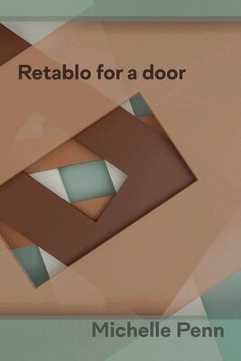 Michelle Penn - Retablo for a door, Häftad