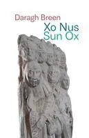 Daragh Breen - Xo Nus / Sun Ox, Häftad. Tillgänglighet: Lägg i varukorg