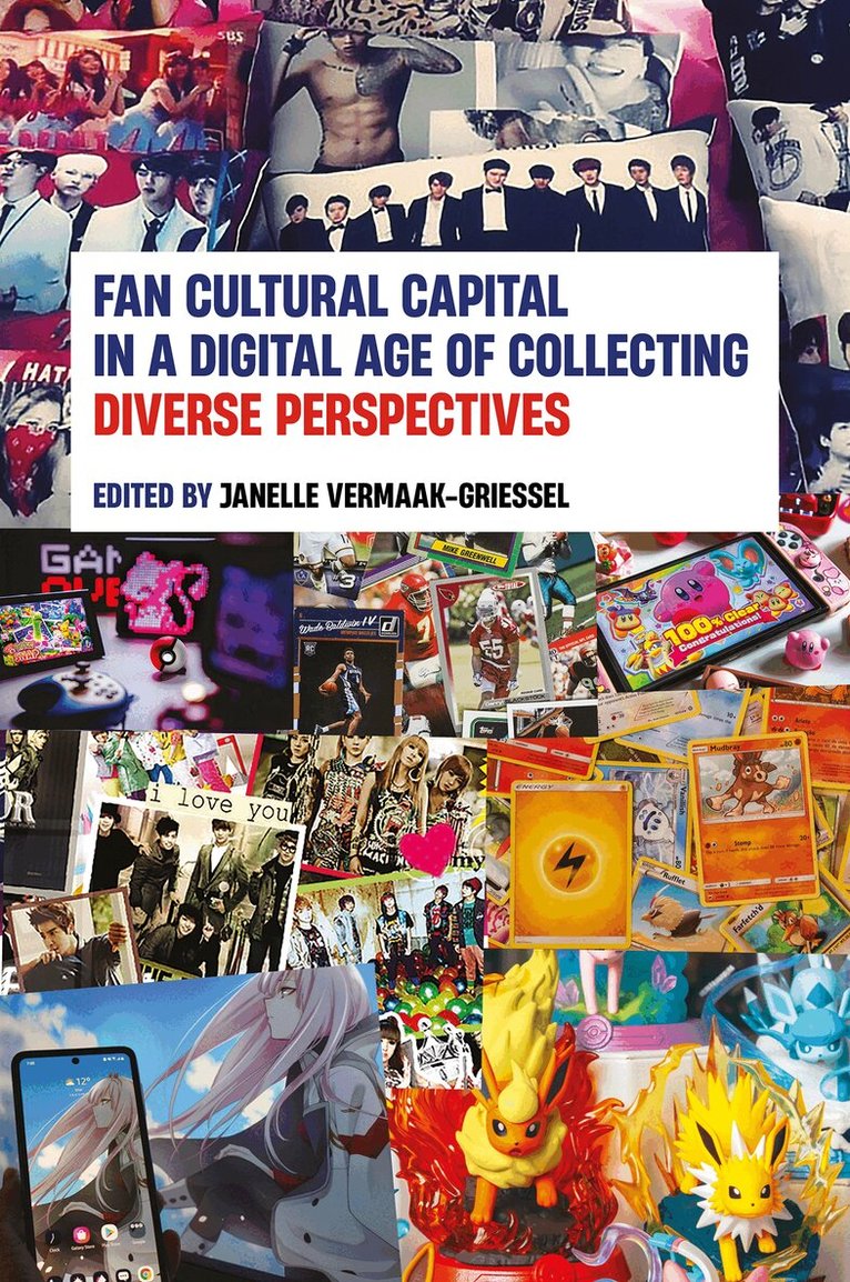 Janelle Vermaak-Griessel - Fan Cultural Capital in a Digital Age of Collecting, Inbunden