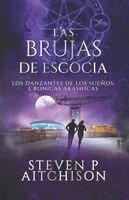 Steven P. Aitchison - Las Brujas de Escocia: Los Danzantes de Los Sueños Libro 4: Un Thriller de Fantasía Urbana, Magia y Misterio, Häftad