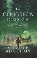 Steven P. Aitchison - La Congrega di Scozia: I Danzatori di Sogni: Cronache Akasiche - Libro 1, Häftad