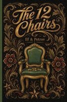 Ilya Ilf, Evgeniy Petrov - The Twelve Chairs: The famous humorous novel, Häftad