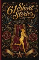 Anton Pavlovich Chekhov - Sixty-One Short Stories by Anton Chekhov, Häftad