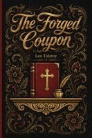 1828-1910 Tolstoy, Leo Nikolayevich - The Forged Coupon: A story about how a small evil gives birth to a big one, Häftad