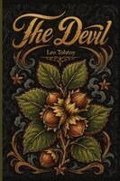 1828-1910 Tolstoy, Leo Nikolayevich - The Devil: A story of passion that led to suicide, Häftad