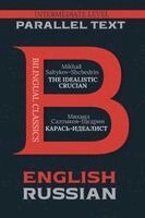 Mikhail Saltykov-Shchedrin - The Idealistic Crucian: Bilingual Edition English & Russian, Häftad. Tillgänglighet: Lägg i varukorg