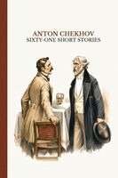 Anton Pavlovich Chekhov - Sixty-One Short Stories: Annotated, Häftad