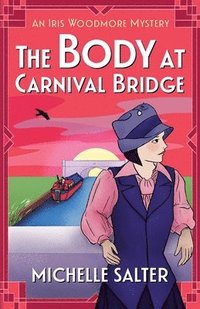 bokomslag The Body at Carnival Bridge