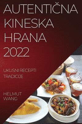 bokomslag Autenti&#268;na Kineska Hrana 2022