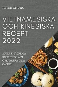 bokomslag Vietnamesiska Och Kinesiska Recept 2022