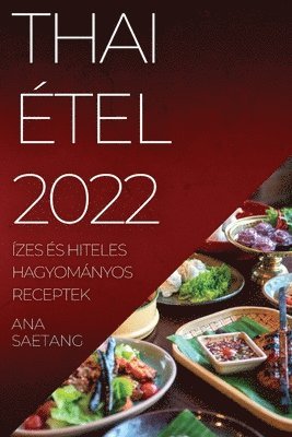Ana Saetang, ANA SAETANG - Thai Étel 2022, Häftad