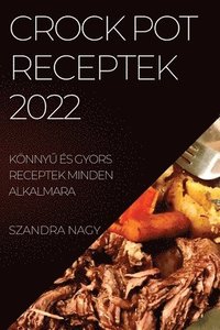 bokomslag Crock Pot Receptek 2022