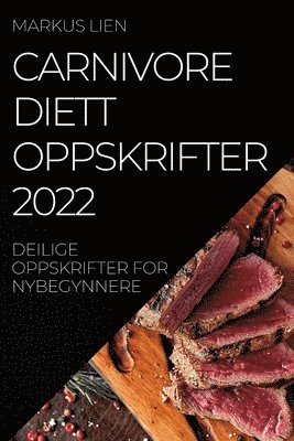 bokomslag Carnivore Diettoppskrifter 2022