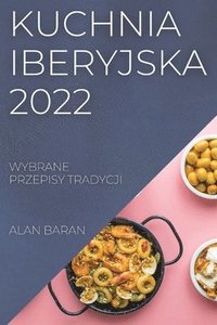 bokomslag Kuchnia Iberyjska 2022