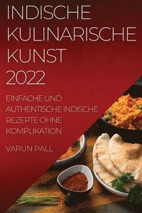 bokomslag Indische Kulinarische Kunst 2022