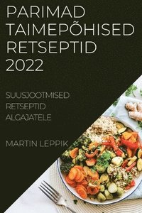 bokomslag Parimad Taimephised Retseptid 2022