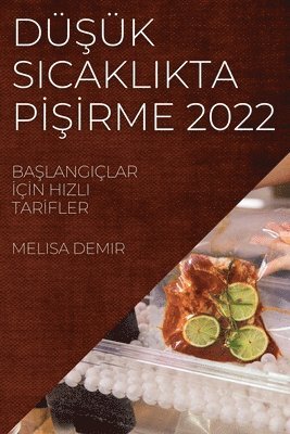 bokomslag D&#350;k Sicaklikta P&#304;&#350;&#304;rme 2022