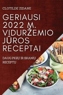 Geriausi 2022 M. Vidurzemio J&#362;ros Receptai 1