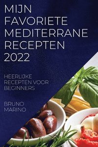 bokomslag Mijn Favoriete Mediterrane Recepten 2022