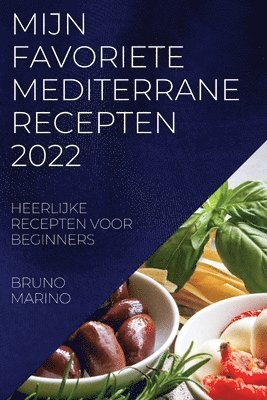 bokomslag Mijn Favoriete Mediterrane Recepten 2022