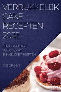bokomslag Verrukkelijk Cake Recepten 2022