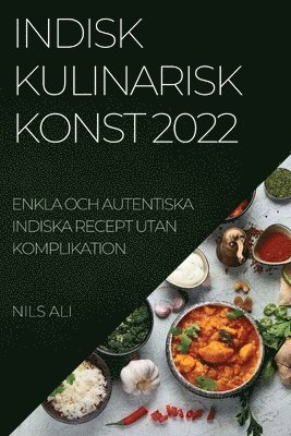 Nils Ali, NILS ALI - Indisk Kulinarisk Konst 2022, Häftad