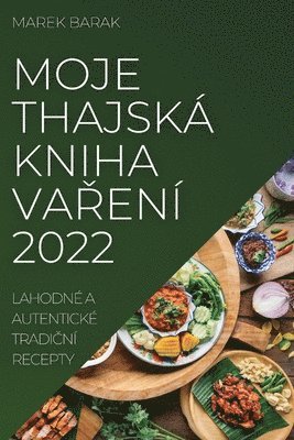 bokomslag Moje Thajsk Kniha Va&#344;en 2022