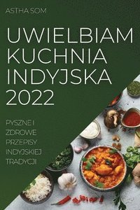 bokomslag Uwielbiam Kuchnia Indyjska 2022