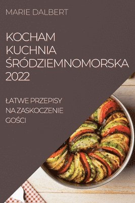 Kocham Kuchnia &#346;rdziemnomorska 2022 1