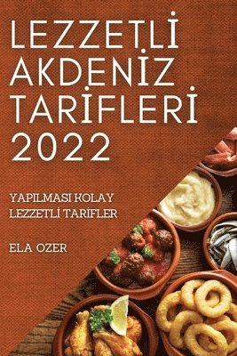 Ela Ozer, ELA OZER - Lezzetlİ Akdenİz Tarİflerİ 2022, Häftad