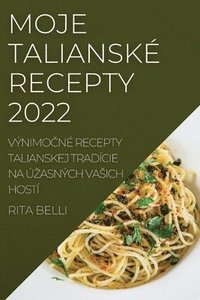 bokomslag Moje Talianske Recepty 2022